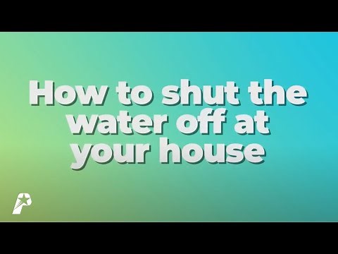 How to Shut the Water Off to Your House