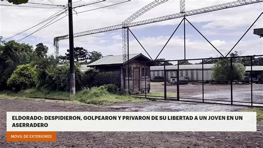 Eldorado: despidieron, golpearon y privaron de su libertad a un joven en un aserradero | misionesonline.net