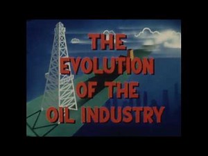 Evolution of the Oil Industry | Documentary