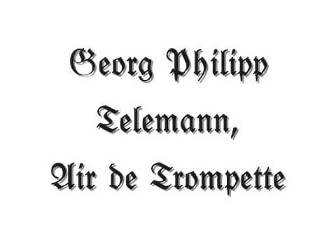 Georg Philipp Telemann, Air de Trompette