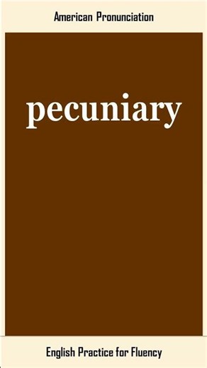 pecuniary, How to Say or Pronounce PECUNIARY in American, British English, Pronunciation