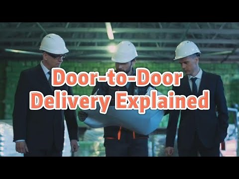 Door to Door Delivery Explained