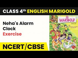 Class 4 English Unit 1 | Neha's Alarm Clock (Story) - Exercise | Marigold Book