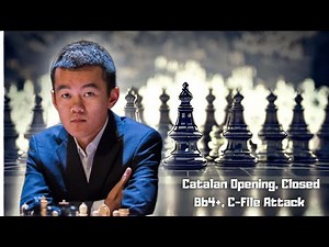 Ding Invents a NEW Idea in the Catalan Opening | PART 6 | Catalan Opening, Closed, C-File Attacks