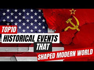 "The Top 10 Historical Events That Changed the Course of Modern History"
