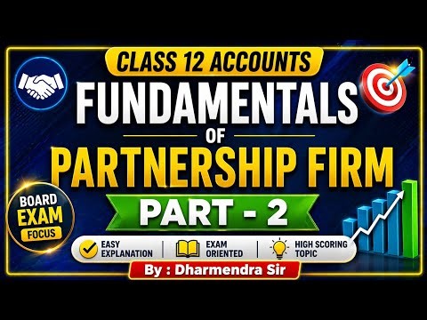 Class 12 Accounts | Ch 1 : Fundamentals Of Partnership Firm | Part 2 |