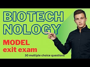 Biotechnology model exit exam part 1