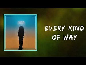 H.E.R. - Every Kind Of Way