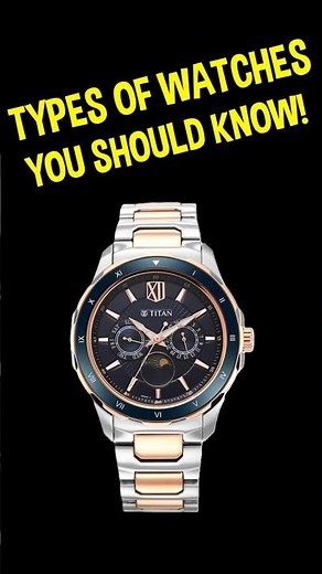 5 types of watches you should know!! #watchguru #LATESTWATCH #BESTWATCH #VIRALSHORT #2025 #fashion