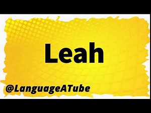 Leah Pronunciation ⚡️ How To Pronounce Leah!