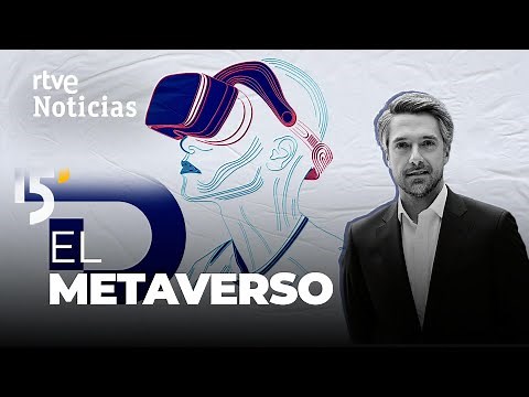 METAVERSE: What is it? How does it work? How can it affect our lives? | RTVE News
