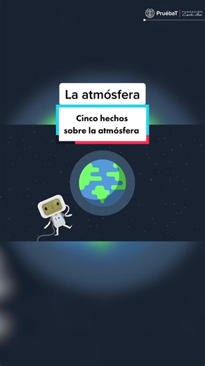Cinco hechos sobre la atmósfera y su importancia para la vida en la Tierra