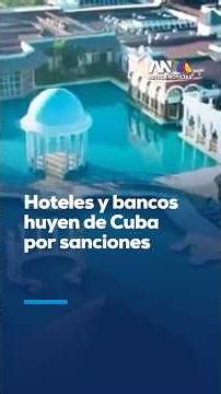 Exodus in Cuba: Hotel chains, Visa, and Mastercard flee due to sanctions and regime crisis