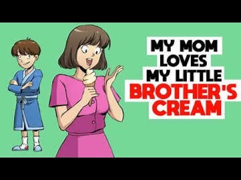 My Mom Loves My Little Brothers Cream | My Terrible Life