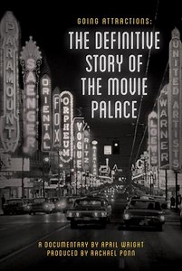 Going Attractions: The Definitive Story of the Movie Palace  (2019)