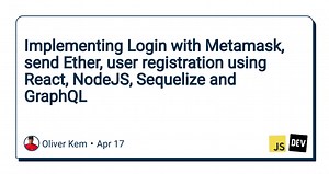 Implementing Login with Metamask, send Ether, user registration using React, NodeJS, Sequelize and GraphQL