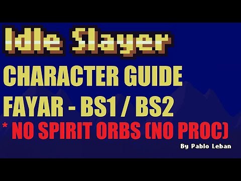 Idle Slayer - Character Guide - Fayar - BS1 / BS2