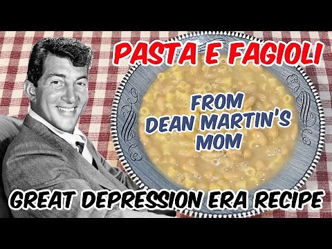 Dean Martin's Mom's Pasta E Fagioli - Great Depression Cooking - Pasta And Beans - Poor Man's Meal