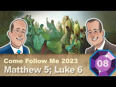 Scripture Gems S04E08-Come Follow Me: Matt. 5 & Luke 6 (Feb. 13-19, 2023)