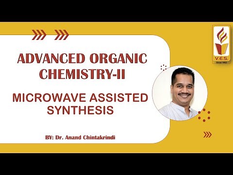 Microwave Assisted Synthesis (Advanced Organic Chemistry II) by Dr. Anand Chintakrindi