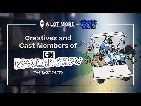 A Lot More with the Cast and Creatives of Regular Show: The Lost Tapes at San Diego Comic Con