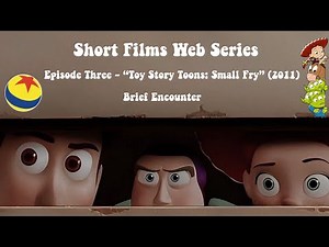 Episode Three - “Toy Story Toons: Small Fry” (2011) | Short Film Web Series