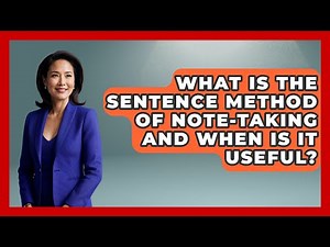 What Is the Sentence Method of Note-Taking and When Is It Useful? | Ultimate Study Hacks
