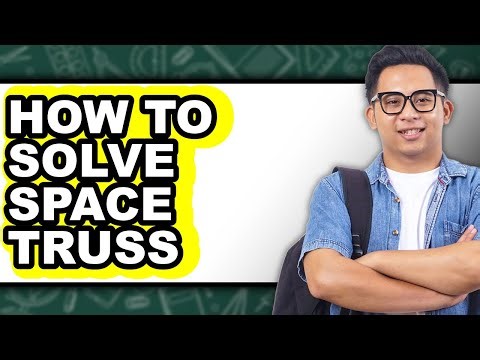 How to Solve Space Truss (full Guide)