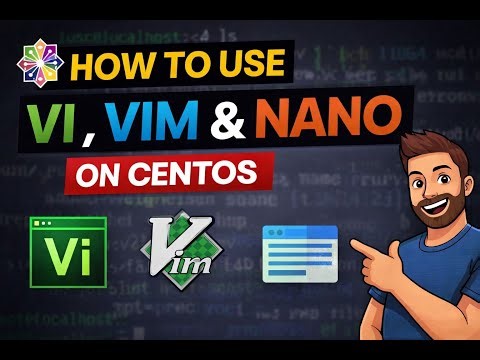 How to Use VI, VIM & Nano on CentOS | Beginner Guide