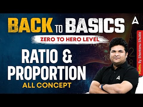 Ratio & Proportion Basic Concepts | Zero to Hero Maths by Shantanu Sir