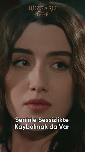 Seninle Sessizlikte Kaybolmak Da Var | Rüzgarlı Tepe Dizisi #rüzgarlıtepe
