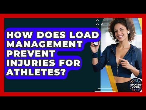 How Does Load Management Prevent Injuries For Athletes? - Sports Jobs