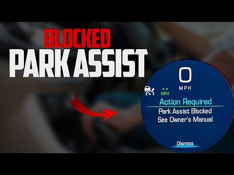 Park Assist Blocked / Unavailable - Meaning, Causes & How to Fix?