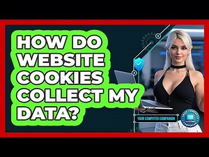 How Do Website Cookies Collect My Data?