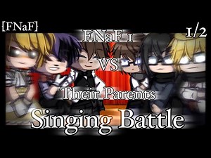 [FNaF] FNaF 1 Vs Their Parents (Singing Battle) | GachaClub | MY AU (part 2 coming SOON-)