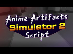 Anime Artifacts Simulator 2 script – (Autofarm money)