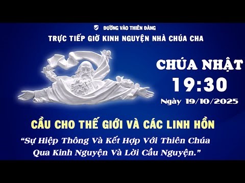 19h30 Ngày 19-10-2025 Kinh Nguyện Lòng Thương Xót Chúa - Đường Vào Thiên Đàng