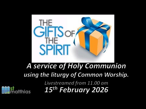 A Service of Holy Communion livestreamed from St Matthias at 11.00am on 15th February 2026