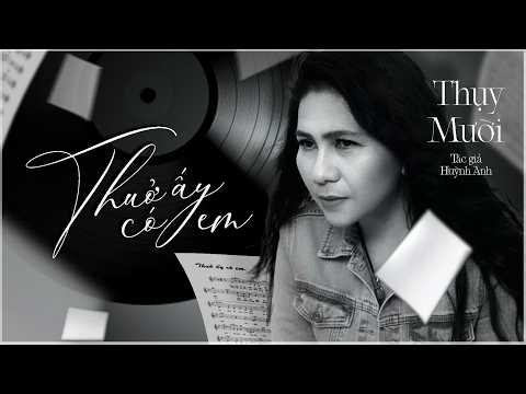 [MV Lyrics] THUỞ ẤY CÓ EM- Nghệ sĩ: Thụy Mười |Sáng tác: Huỳnh Anh | Bolero Hay Nhất Gõ Cửa Trái Tim