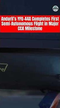 Anduril’s YFQ 44A Fury Drone Completes First Flight