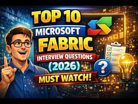 Top 10 Microsoft Fabric Interview Questions (2026) | Must Watch!