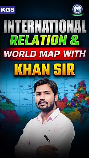 International Relations & World Map | New Batch by Khan Sir 🌍 #khansir #internationalrelations #kgs