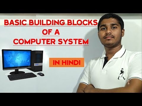 Basic Building Blocks of A Computer System
