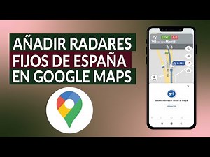 How to add all fixed speed cameras in Spain to Google Maps and receive warnings or alerts