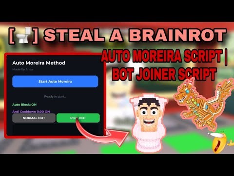 [UPADATE 🚽 ] AUTO MOREIRA | BOT JOINER SCRIPT — Steal A Brainrot | Keyless | Free! #stealabrainrot