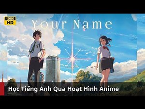 (Bản Tiếng Anh Full HD) Your Name - Tên Cậu Là Gì \\\\ Hoạt Hình Anime Song Ngữ Anh - Việt