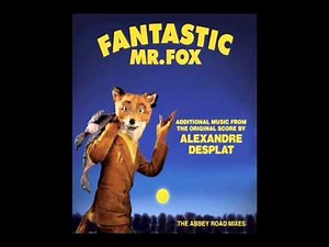 07. Trains 2 - Fantastic Mr. Fox (Additional Music)