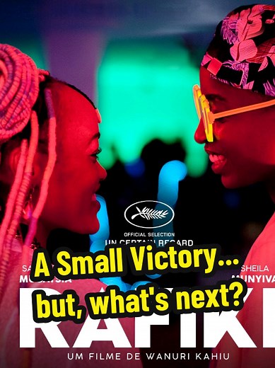 A Small Victory for Rafiki: What's Next for Kenyan Film?
