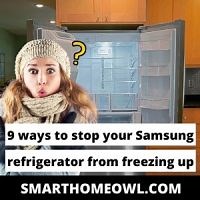 9 Ways To Stop Your Samsung Refrigerator From Freezing Up