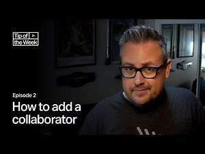 Tip of the Week: Ep 2 - How to add a collaborator